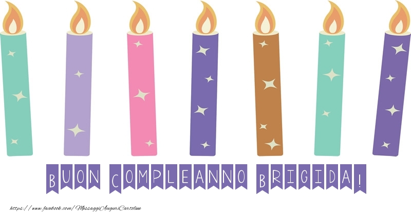 Cartoline di compleanno - Candele | Buon Compleanno Brigida!