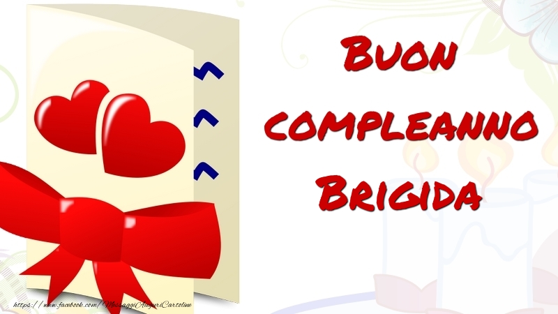 Cartoline di compleanno - Buon compleanno Brigida