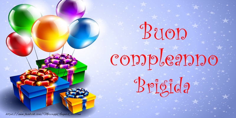 Cartoline di compleanno - Palloncini & Regalo | Buon compleanno Brigida