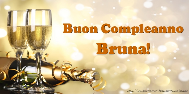 Cartoline di compleanno - Champagne | Buon Compleanno Bruna!