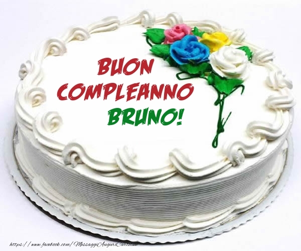 Cartoline di compleanno - Torta | Buon Compleanno Bruno!