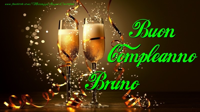 Cartoline di compleanno - Champagne | Buon Compleanno Bruno