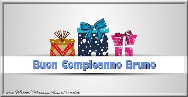 Cartoline di compleanno - Regalo | Buon Compleanno Bruno