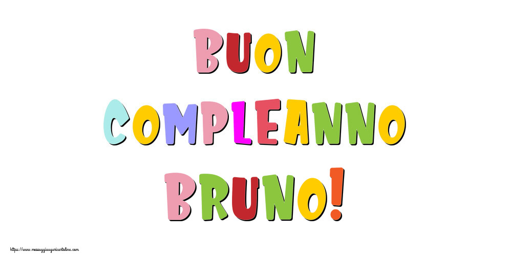 Cartoline di compleanno - Messaggi | Buon compleanno Bruno!