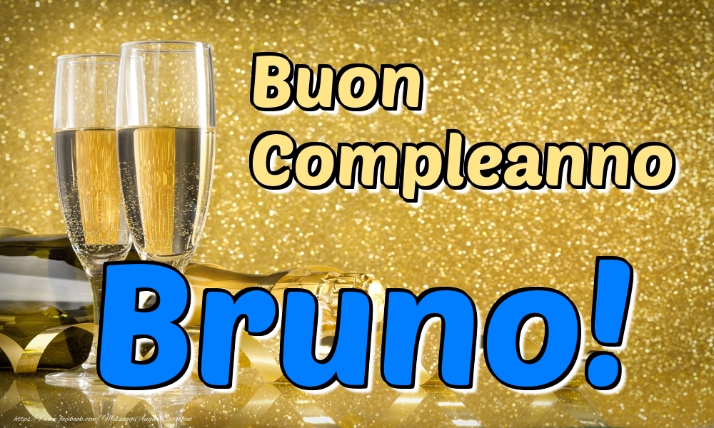 Cartoline di compleanno - Champagne | Buon Compleanno Bruno!