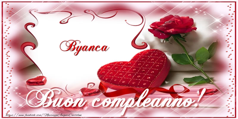 Cartoline di compleanno - Byanca Buon Compleanno Amore!