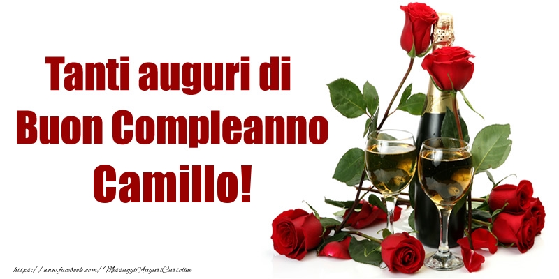 Cartoline di compleanno - Champagne & Rose | Tanti auguri di Buon Compleanno Camillo!