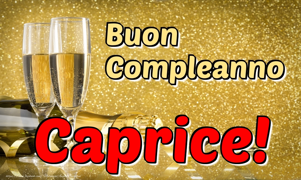 Cartoline di compleanno - Champagne | Buon Compleanno Caprice!