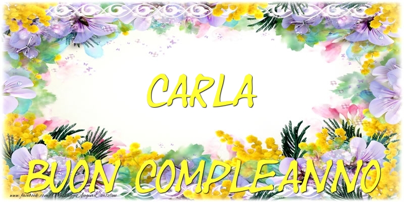 Cartoline di compleanno - Buon Compleanno Carla