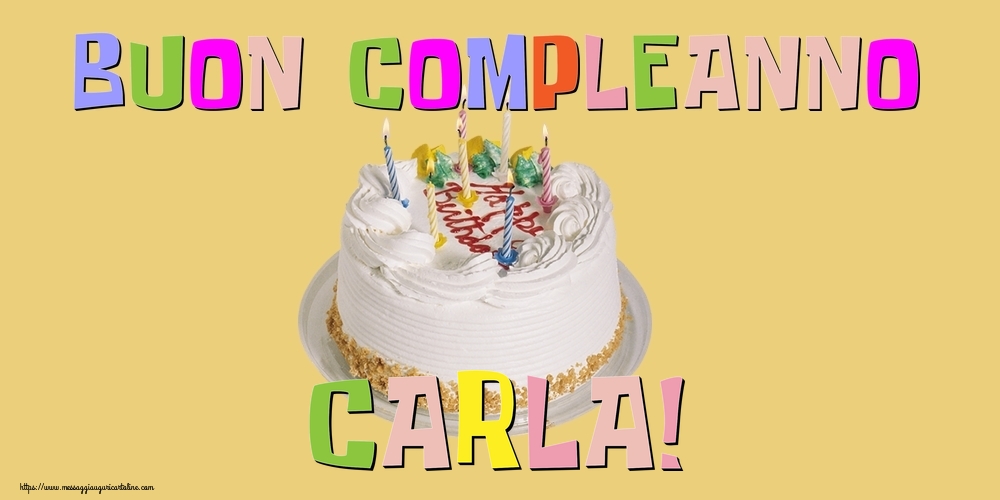  Cartoline di compleanno - Torta | Buon Compleanno Carla!