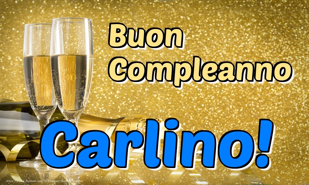 Cartoline di compleanno - Buon Compleanno Carlino!