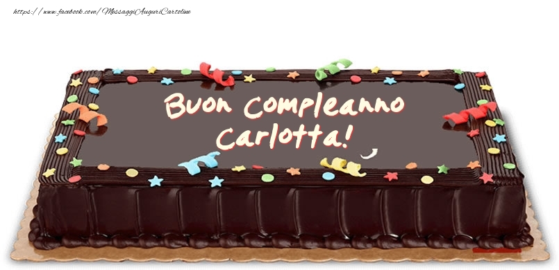 Cartoline di compleanno -  Torta di compleanno per Carlotta!