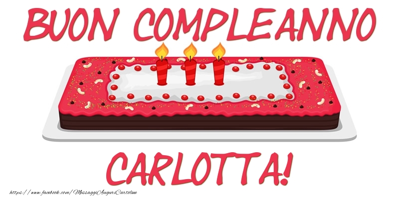 Cartoline di compleanno - Buon Compleanno Carlotta!