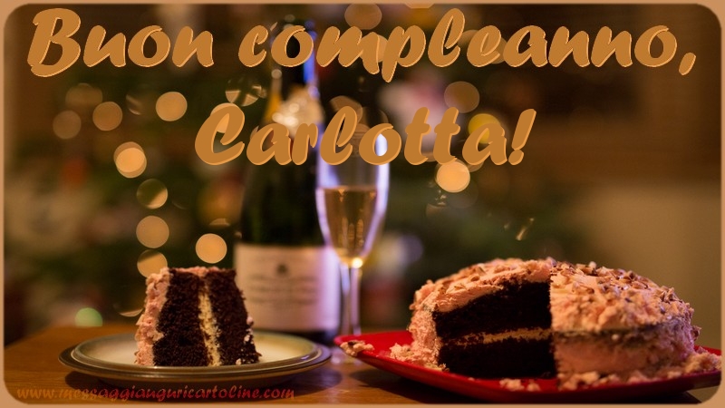Cartoline di compleanno - Champagne & Torta | Buon compleanno, Carlotta