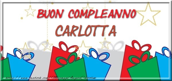Cartoline di compleanno - Buon compleanno Carlotta