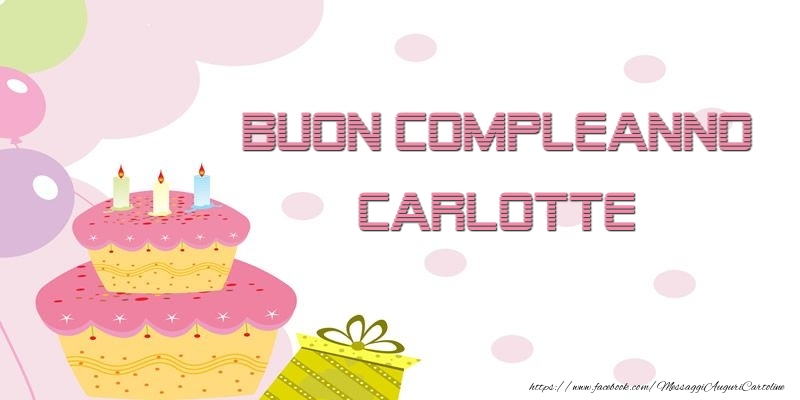 Cartoline di compleanno - Buon Compleanno Carlotte