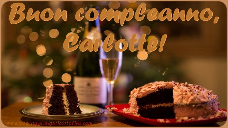Cartoline di compleanno - Champagne & Torta | Buon compleanno, Carlotte