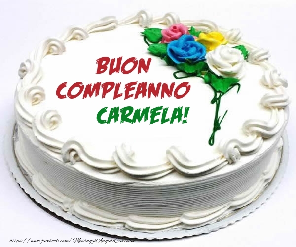  Cartoline di compleanno - Buon Compleanno Carmela!