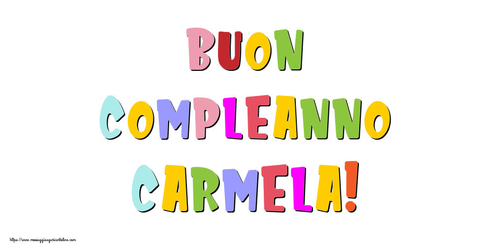 Cartoline di compleanno - Messaggi | Buon compleanno Carmela!