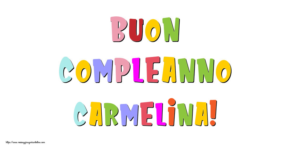 Cartoline di compleanno - Messaggi | Buon compleanno Carmelina!