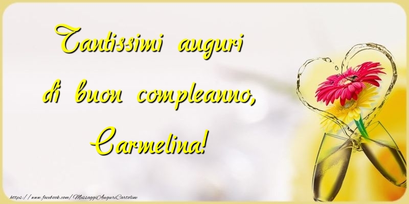 Cartoline di compleanno - Champagne & Fiori | Tantissimi auguri di buon compleanno, Carmelina