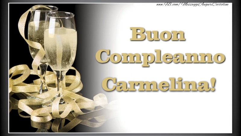 Cartoline di compleanno - Champagne | Buon Compleanno, Carmelina