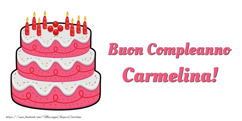 Cartoline di compleanno - Torta Buon Compleanno Carmelina