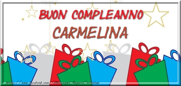 Cartoline di compleanno - Regalo | Buon compleanno Carmelina