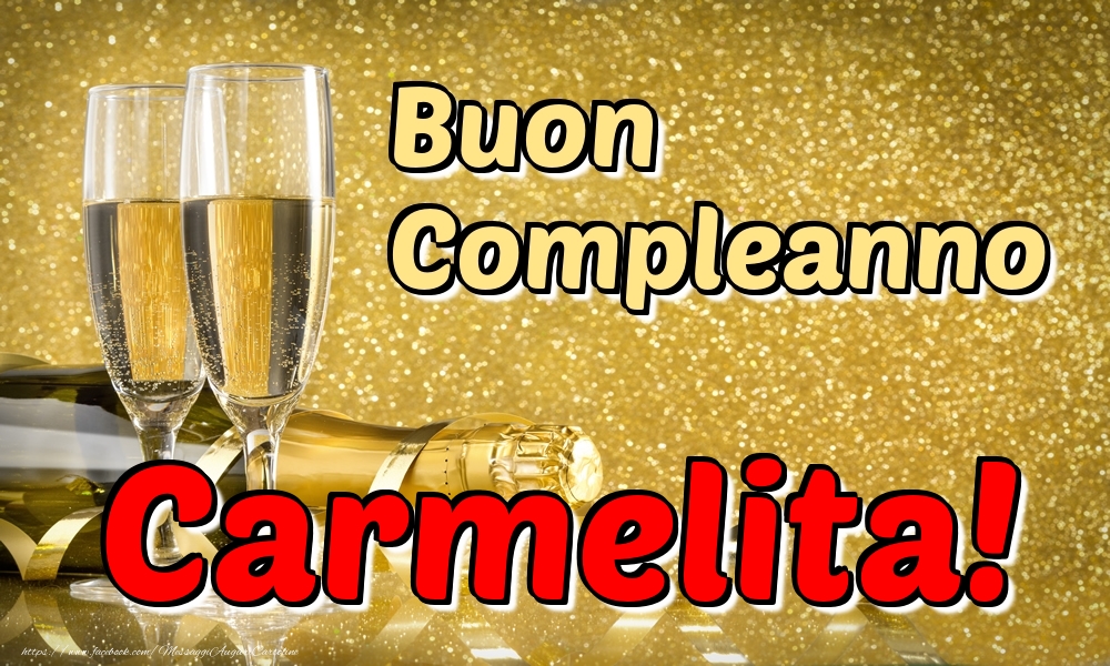  Cartoline di compleanno - Champagne | Buon Compleanno Carmelita!