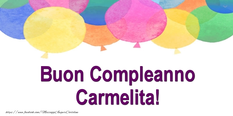 Cartoline di compleanno - Palloncini | Buon Compleanno Carmelita!