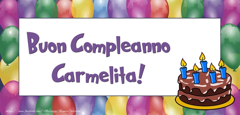 Cartoline di compleanno - Palloncini & Torta | Buon Compleanno Carmelita