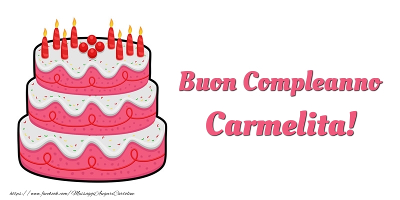 Cartoline di compleanno -  Torta Buon Compleanno Carmelita