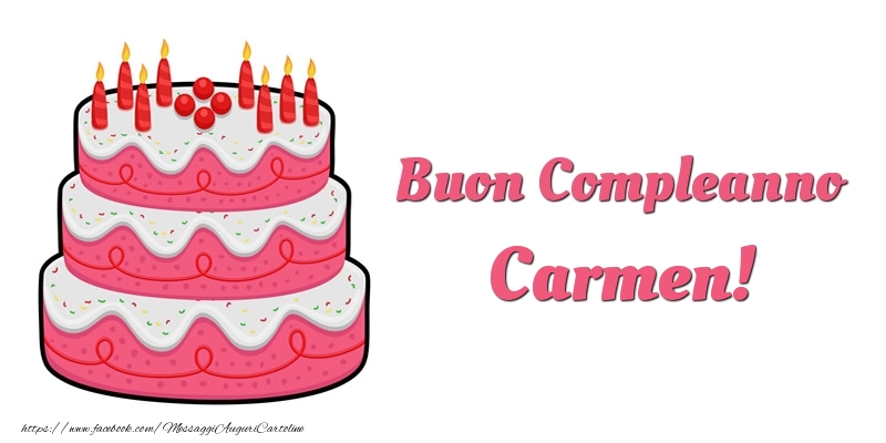 Cartoline di compleanno -  Torta Buon Compleanno Carmen
