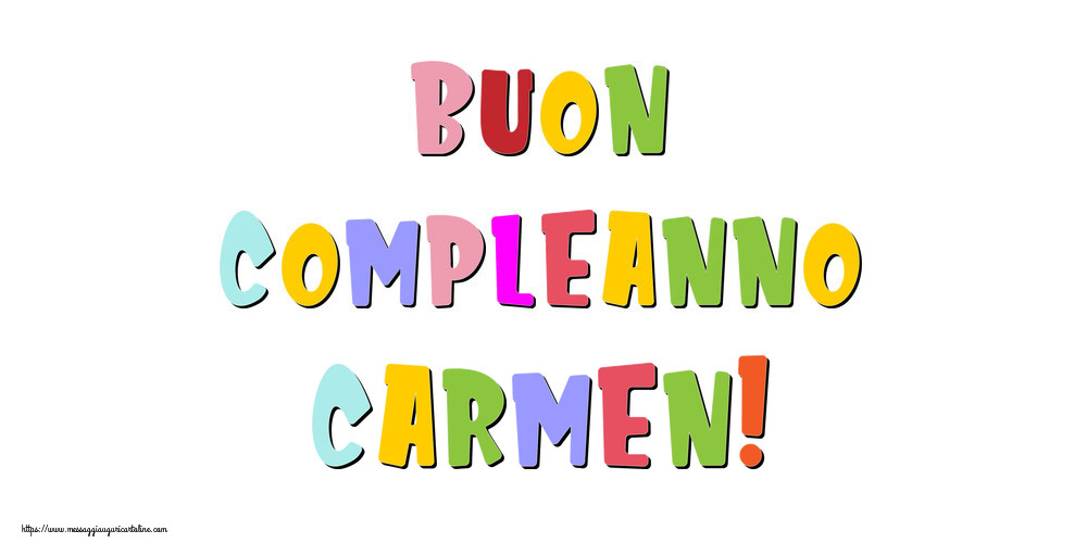 Cartoline di compleanno - Messaggi | Buon compleanno Carmen!