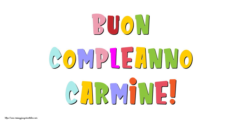 Cartoline di compleanno - Messaggi | Buon compleanno Carmine!