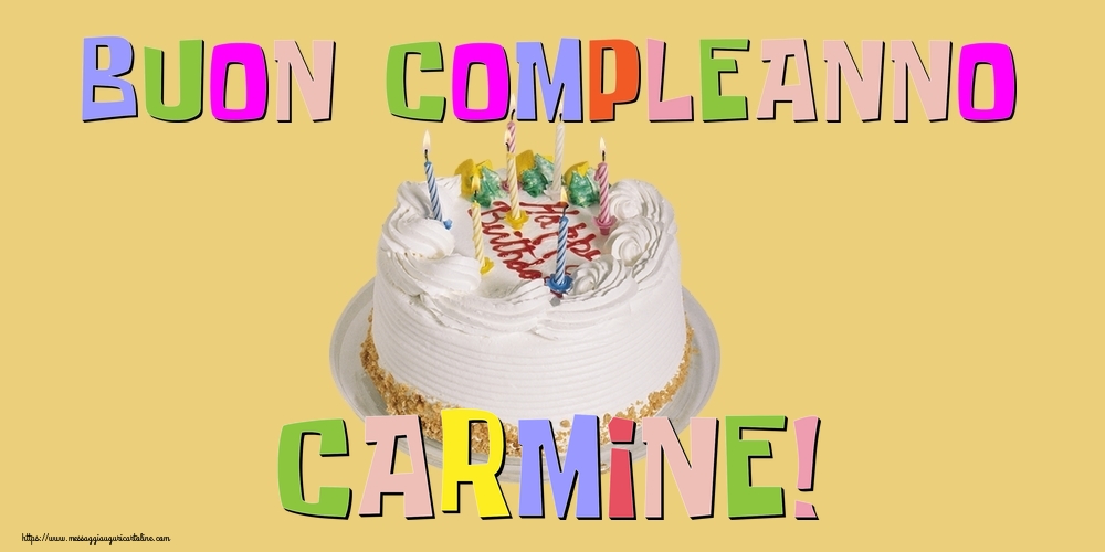 Cartoline di compleanno - Buon Compleanno Carmine!