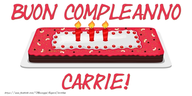 Cartoline di compleanno - Torta | Buon Compleanno Carrie!