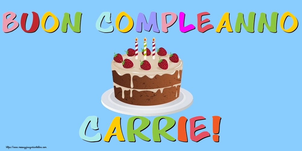 Cartoline di compleanno - Torta | Buon Compleanno Carrie!
