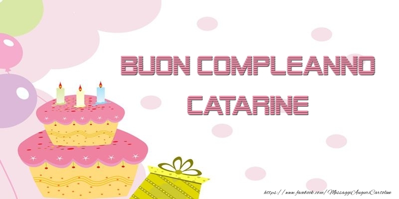 Cartoline di compleanno - Palloncini & Regalo & Torta | Buon Compleanno Catarine