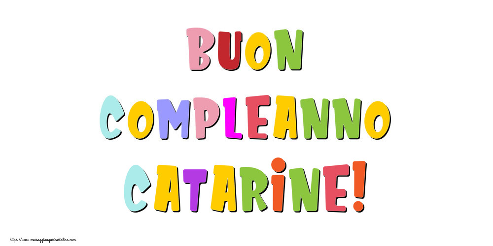 Cartoline di compleanno - Buon compleanno Catarine!