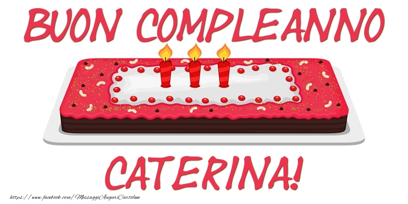 Cartoline di compleanno - Buon Compleanno Caterina!