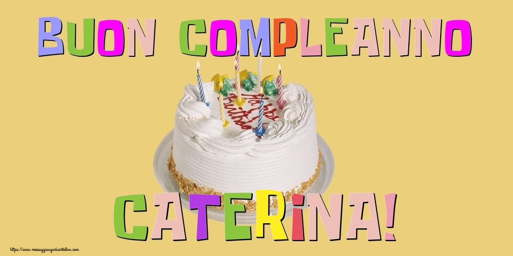 Cartoline di compleanno - Torta | Buon Compleanno Caterina!