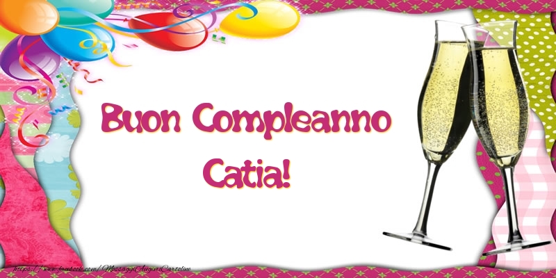 Cartoline di compleanno - Champagne & Palloncini | Buon Compleanno Catia!