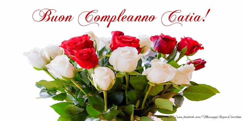 Cartoline di compleanno - Fiori & Mazzo Di Fiori & Rose | Buon Compleanno Catia!