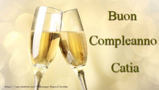 Cartoline di compleanno - Champagne | Buon Compleanno Catia