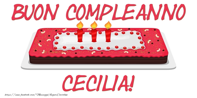 Cartoline di compleanno - Torta | Buon Compleanno Cecilia!