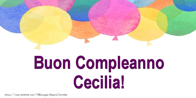 Cartoline di compleanno - Palloncini | Buon Compleanno Cecilia!