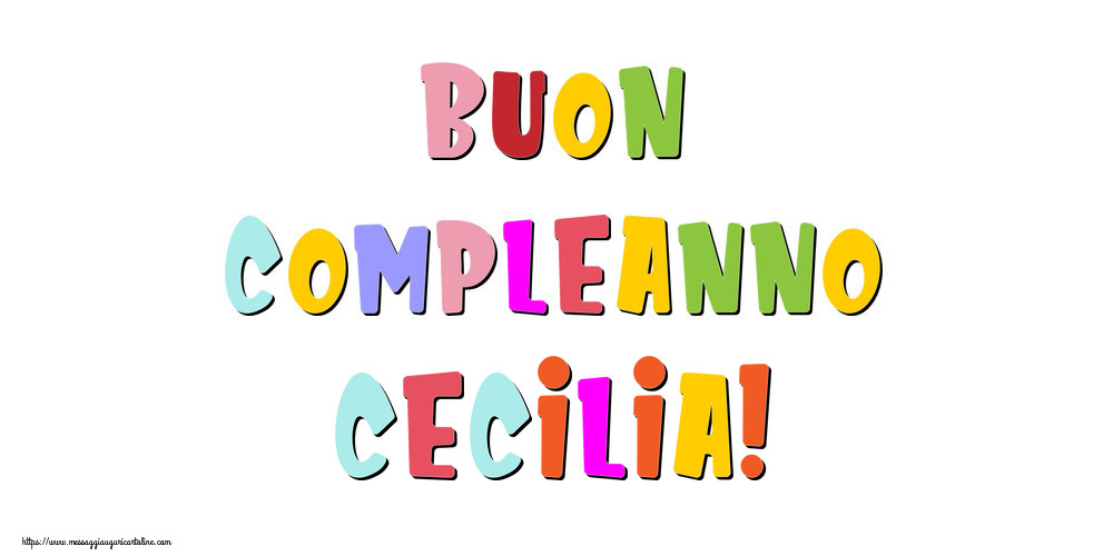 Cartoline di compleanno - Messaggi | Buon compleanno Cecilia!