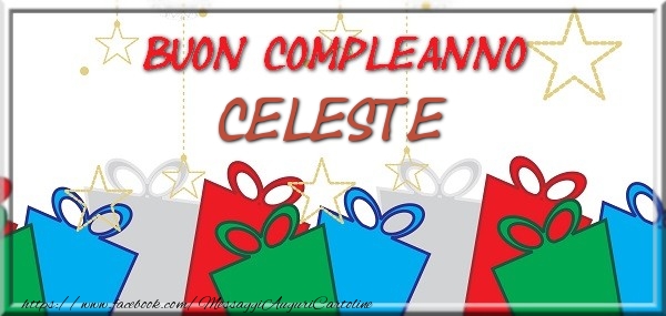Cartoline di compleanno - Regalo | Buon compleanno Celeste