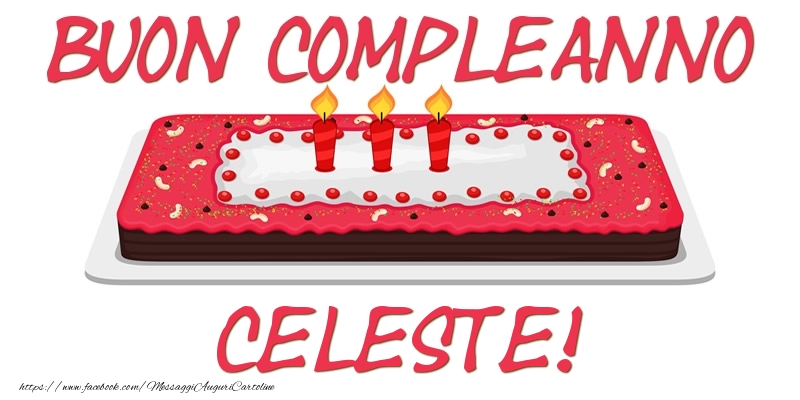 Cartoline di compleanno - Torta | Buon Compleanno Celeste!